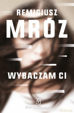 Wybaczam ci (pocket) - Remigiusz Mróz [KSIĄŻKA]