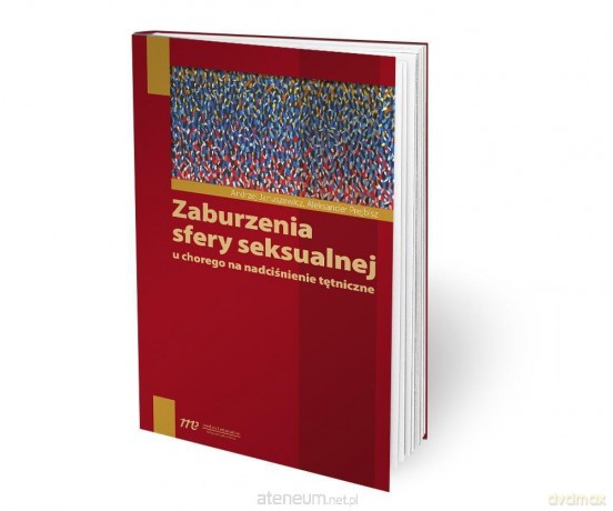 Zaburzenia sfery seksualnej u chorego na nadciśnienie tętnicze [KSIĄŻKA]