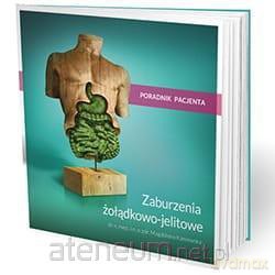 Zaburzenia żołądkowo-jelitowe poradnik pacjenta - Magdalena Kaniewska [KSIĄŻKA]