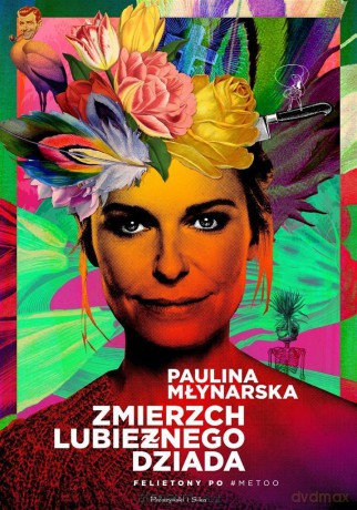 Zmierzch lubieżnego dziada - Paulina Młynarska [KSIĄŻKA]