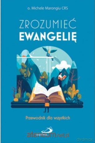 Zrozumieć Ewangelię - o. Michele Marongiu CRS [KSIĄŻKA]