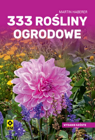 333 rośliny ogrodowe - Martin Haberer [KSIĄŻKA]