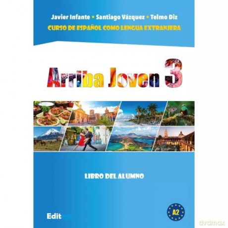 Arriba Joven 3 podręcznik do nauki hiszpańskiego A2.2 - Javier Infante, Santiago Vazquez, Telmo Diz [KSIĄŻKA]