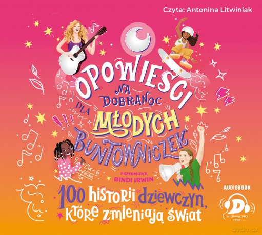 CD MP3 Opowieści na dobranoc dla młodych buntowniczek. 100 historii dziewczyn, które zmieniają świat [AUDIOBOOK]