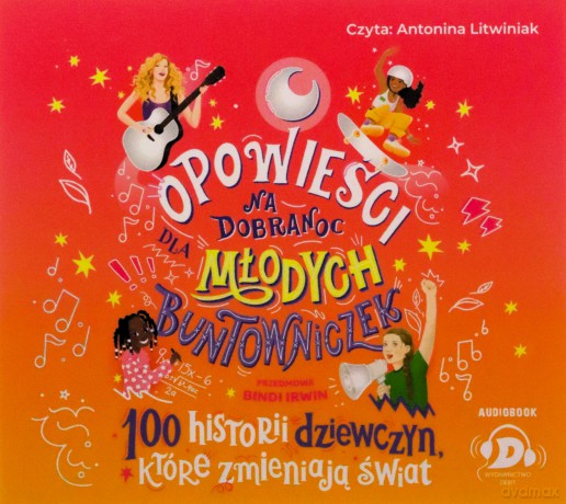 CD MP3 Opowieści na dobranoc dla młodych buntowniczek. 100 historii dziewczyn, które zmieniają świat [AUDIOBOOK]
