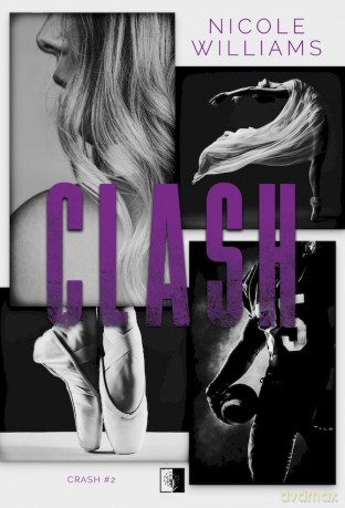 Clash. Crash (Tom 2) - Nicole Williams [KSIĄŻKA]
