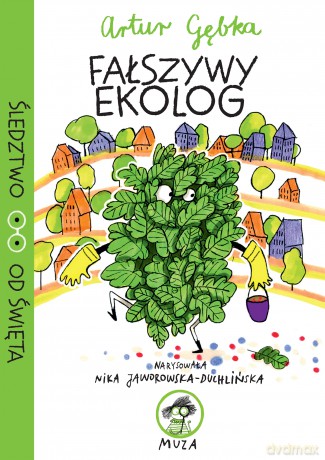 Fałszywy Ekolog. Śledztwo od Święta - Artur Gębka [KSIĄŻKA]