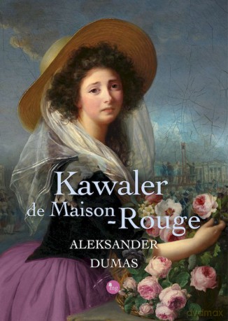 Kawaler de Maison-Rouge - Aleksander Dumas [KSIĄŻKA]