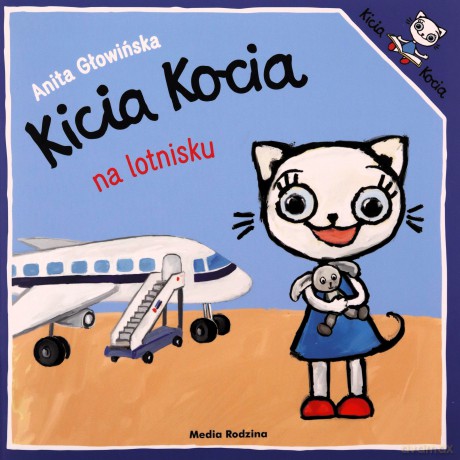 Kicia Kocia na lotnisku. Kicia Kocia - Anita Głowińska [KSIĄŻKA]