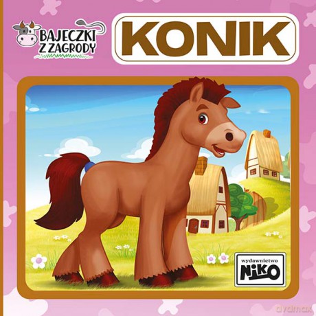 Konik. Bajeczki z zagrody - Wioletta Piasecka, Artur Rajch [KSIĄŻKA]