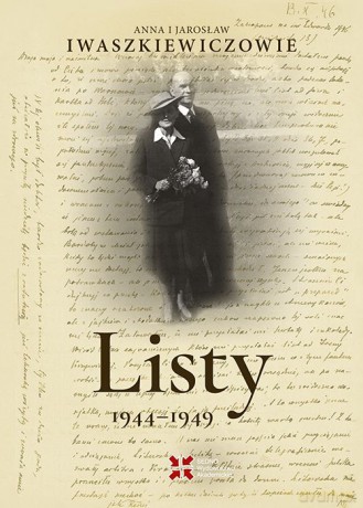 Listy 1944-1949. Anna i Jarosław Iwaszkiewiczowie - Anna Iwaszkiewicz, Jarosław Iwaszkiewicz [KSIĄŻKA]