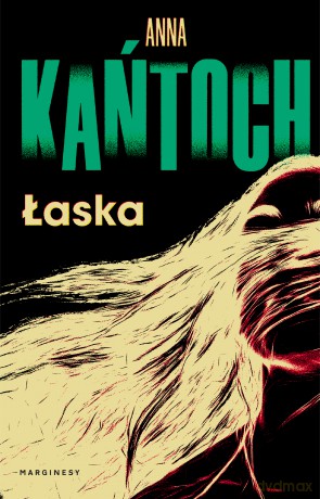 Łaska - Anna Kańtoch [KSIĄŻKA]