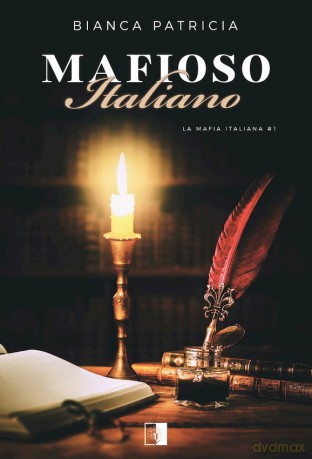 Mafioso Italiano. La Mafia Italiana (Tom 1) - Bianca Patricia [KSIĄŻKA]