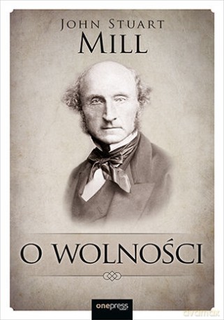 O wolności - John Stuart Mill [KSIĄŻKA]