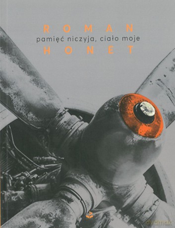 Pamięć niczyja, ciało moje - Roman Honet [KSIĄŻKA]