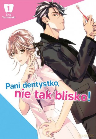 Pani dentystko, nie tak blisko! Tom 1 - Shou Yamazaki [KSIĄŻKA]