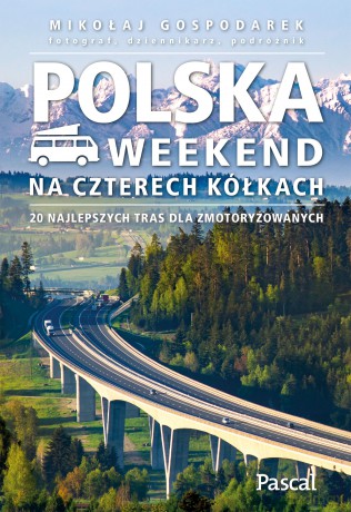 Polska. Weekend na czterech kółkach - Mikołaj Gospodarek [KSIĄŻKA]