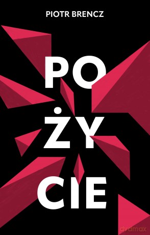 Pożycie - Piotr Brencz [KSIĄŻKA]