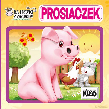 Prosiaczek. Bajeczki z zagrody - Wioletta Piasecka, Artur Rajch [KSIĄŻKA]