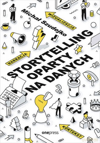 Storytelling oparty na danych - Michał Szudejko [KSIĄŻKA]