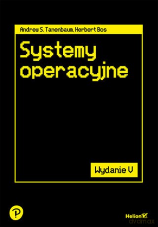 Systemy operacyjne wyd. 5 - Andrew S. Tanenbaum, Herbert Bos [KSIĄŻKA]