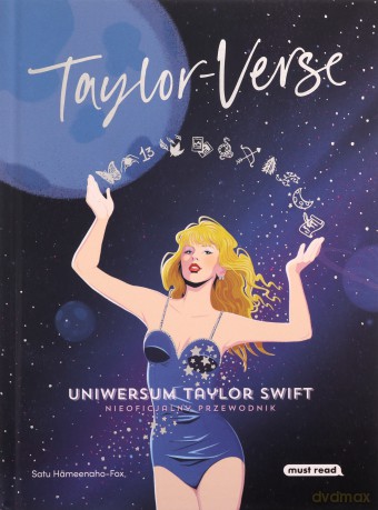 Taylor-Verse. Uniwersum Taylor Swift. Nieoficjalny przewodnik (ilustrowane brzegi) - Satu Hämeenaho-Fox [KSIĄŻKA]