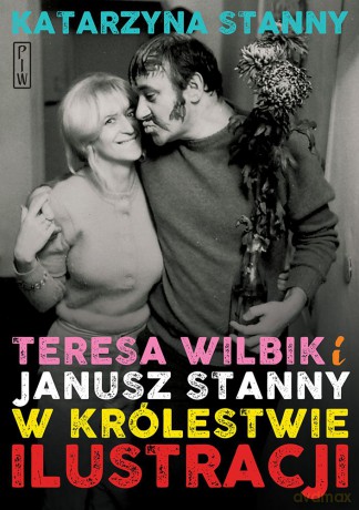Teresa Wilbik i Janusz Stanny w królestwie ilustracji - Katarzyna Stanny [KSIĄŻKA]