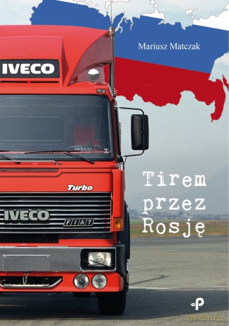Tirem przez Rosję - Mariusz Matczak [KSIĄŻKA]