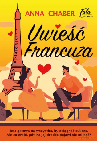 Uwieść Francuza - Anna Chaber [KSIĄŻKA]