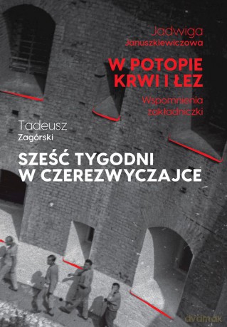 W potopie krwi i łez. Sześć tygodni w czerezwyczajce - Jadwiga Januszkiewiczowa, Tadeusz Zagórski [KSIĄŻKA]
