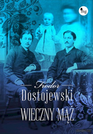 Wieczny mąż - Fiodor Dostojewski [KSIĄŻKA]