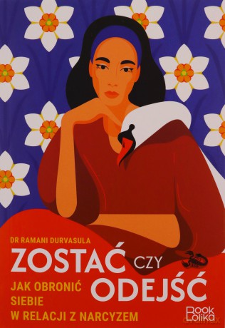 Zostać czy odejść. Toksyczny związek z osobą narcystyczną - Ramani Durvasula [KSIĄŻKA]