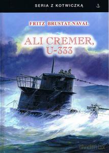 Ali Cremer, U-333 - Fritz Brustat-Naval [KSIĄŻKA]