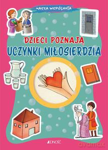 Dzieci poznają uczynki miłosierdzia - Barbara Baffetti [KSIĄŻKA]