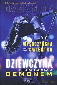 Dziewczyna, która igrała z demonem - Paulina Wysoczańska, Jan Jerzy Ćwiertka [KSIĄŻKA]