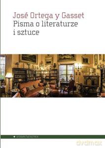 Pisma o literaturze i sztuce - y Gasset Jose Ortega [KSIĄŻKA]