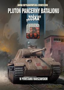 Pluton pancerny batalionu "Zośka" - Anna Wyganowska-Eriksson [KSIĄŻKA]
