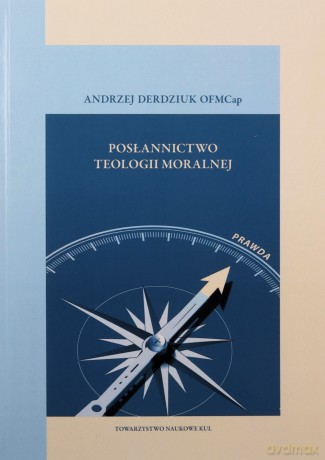 Posłannictwo teologii moralnej - Andrzej Derdziuk [KSIĄŻKA]