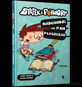 Stefek i potwory. Nadchodzi pan Płaszczak - Jaume Copons [KSIĄŻKA]