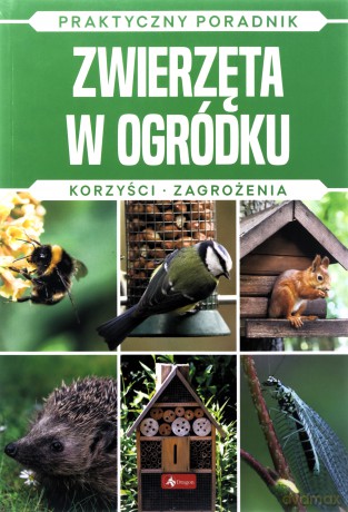 Zwierzęta w ogródku. Korzyści zagorżenia - Michał Mazik [KSIĄŻKA]