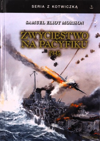 Zwycięstwo na Pacyfiku 1945 - Samuel Eliot Morison [KSIĄŻKA]
