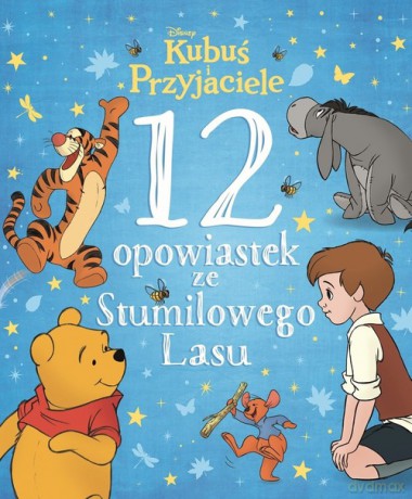 12 opowiastek ze Stumilowego Lasu [KSIĄŻKA]