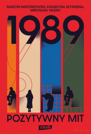 1989 Pozytywny mit - Marcin Napiórkowski, Katarzyna Szyngiera [KSIĄŻKA]