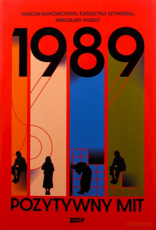1989 Pozytywny mit - Marcin Napiórkowski, Katarzyna Szyngiera [KSIĄŻKA]