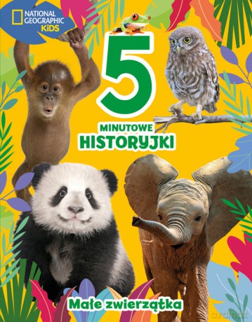 5-minutowe historyjki Małe zwierzątka National Geographic Kids [KSIĄŻKA]