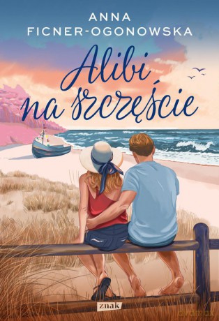Alibi na szczęście. Rozszerzona wersja - Anna Ficner-Ogonowska [KSIĄŻKA]