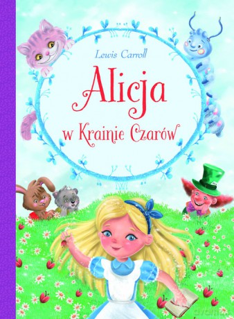 Alicja w Krainie Czarów - Caroll Lewis [KSIĄŻKA]