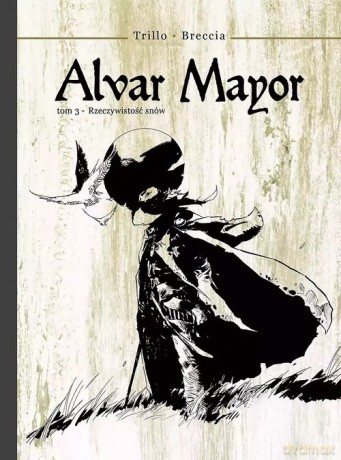 Alvar Mayor 3 Rzeczywistość snów - Carlos Trillo [KOMIKS]