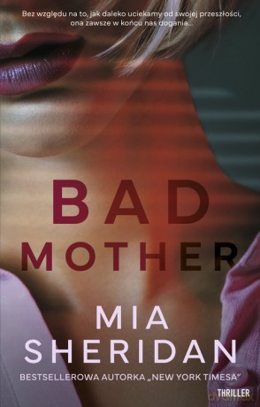 Bad mother - Mia Sheridan [KSIĄŻKA]