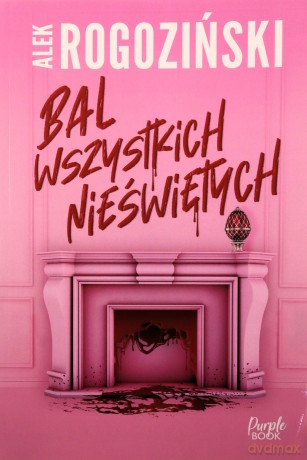Bal wszystkich nieświętych - Alek Rogoziński [KSIĄŻKA]